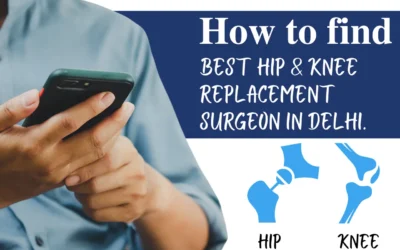 Who is the Best Hip & Knee Replacement Surgeon in Delhi?
